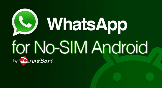 เล่น Whatsapp บน Android ที่ไม่มี Sim ทำได้มั้ย??