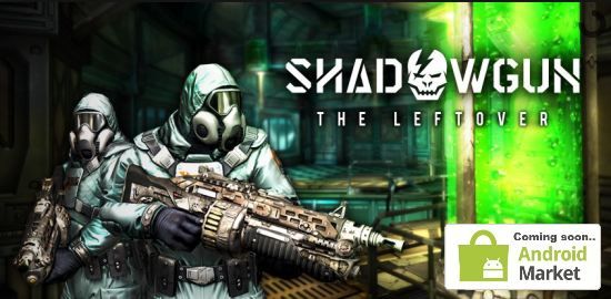 ShadowGun : The Left Over ภาคต่อของเกมยิงสุดมันกำลังจะมา