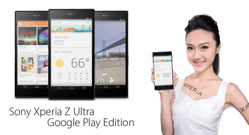 Sony Xperia Z Ultra ร่วมขบวน Google Play Edition วางขายพร้อม Android 4.4 KitKat