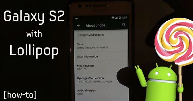 [How-to] มานำพา Galaxy S2 อัพเดทขึ้น Android 5.0 Lollipop ด้วย Cyanogen 12 กันดีกว่า