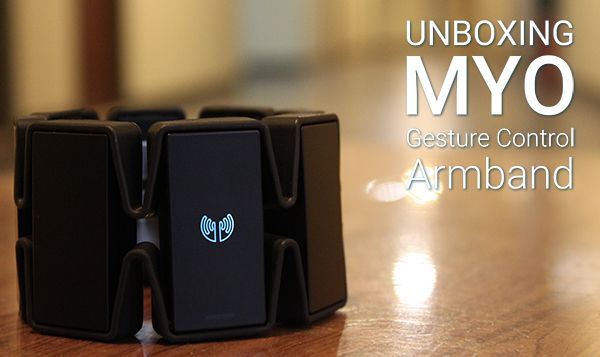 Preview : แกะกล่องพรีวิว MYO Gesture Control Armband รุ่นสมบูรณ์