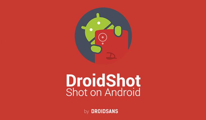 DroidShot ถ่ายด้วย Android – แอปพลิเคชันรวบรวมรูปถ่ายจากมือถือ Android