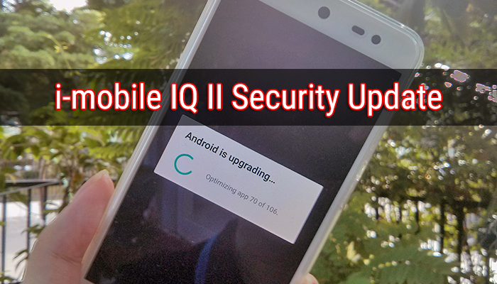 อัพแล้วจ้า~!! i-mobile IQ II – Android One ได้ OTA แก้ไขช่องโหว่ StageFright แล้ว