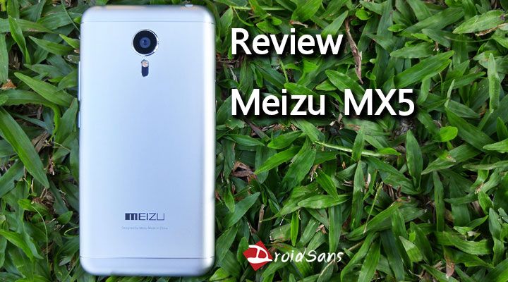 [Review] รีวิว Meizu MX5 สมาร์ทโฟนสเปคหนัก ราคาดี บอดี้โลหะ