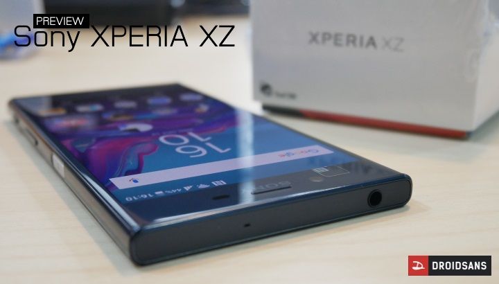 Preview : พรีวิว XPERIA XZ เมื่อ Sony พร้อมกลับมาท้าชนมือถือเรือธงทุกค่าย