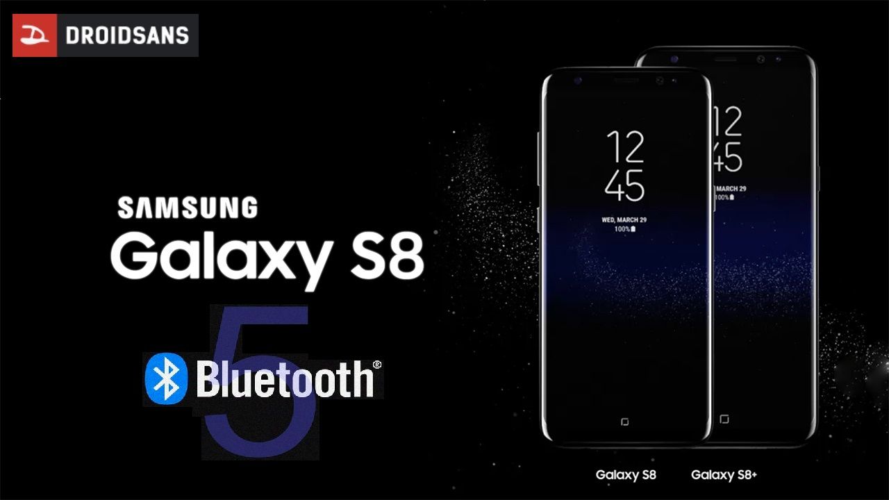 Samsung Galaxy S8 และ S8+ สมาร์ทโฟนเครื่องแรกของค่ายที่มาพร้อมกับ Bluetooth 5.0