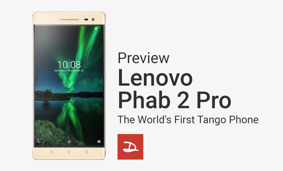 Preview Lenovo Phab 2 Pro มือถือที่รองรับ Tango รุ่นแรกของโลก