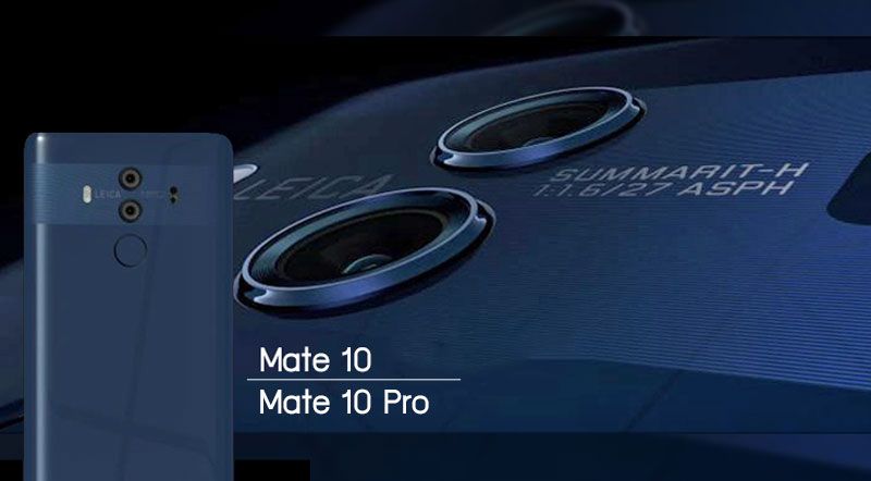 หลุดภาพโปรโมท Huawei Mate 10 บอกใบ้ถึงกล้องหลังคู่ f/1.6 ร่วมงานกับ LEICA และชิป Kirin 970 ที่มาพร้อมกับระบบ AI
