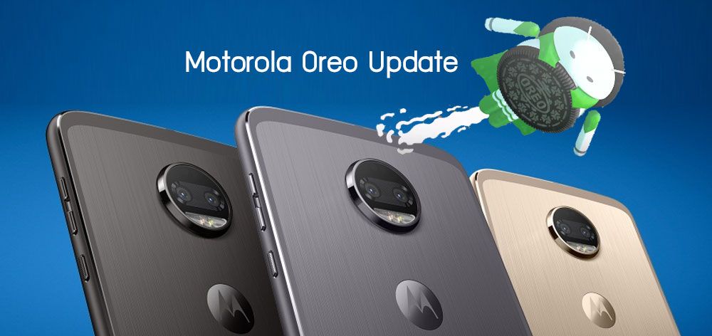 Motorola ประกาศรายชื่อ 10 รุ่นมือถือ ที่จะได้อัพเดท Android 8.0 Oreo