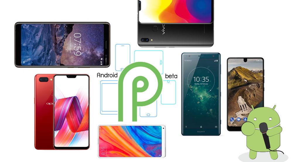 เผยรายชื่อมือถือ Android P Beta มี Sony, OPPO, Nokia, vivo, Xiaomi, OnePlus และ Essential เข้าร่วมด้วย