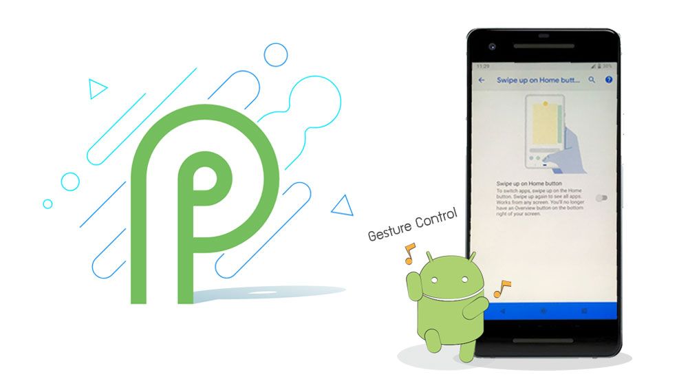 Android P รุ่นทดสอบ เพิ่มระบบ gesture control ปัดหน้าจอเพื่อควบคุมการทำงาน