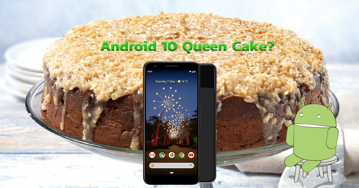 Google เผยตอนแรกมีแผนที่จะตั้งชื่อ Android Q ว่า Queen Cake ก่อนเปลี่ยนใจมาใช้ Android 10 แทน