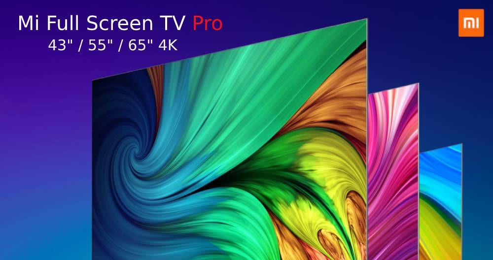 Mi Full Screen TV Pro สมาร์ททีวีสเปคเรือธง หน้าจอ 4K (รองรับไฟล์ 8K) เชื่อมต่อ 5G ได้ เคาะราคาเริ่มต้นเบาๆ ราว 6,500 บาท