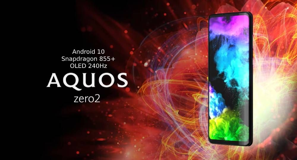 Sharp เปิดตัว AQUOS zero 2 ชูจุดเด่นใช้ Android 10, หน้าจอ 240HZ, ชิป Snapdragon 855 Plus พร้อมพ่วงรุ่นน้องมาอีก 2