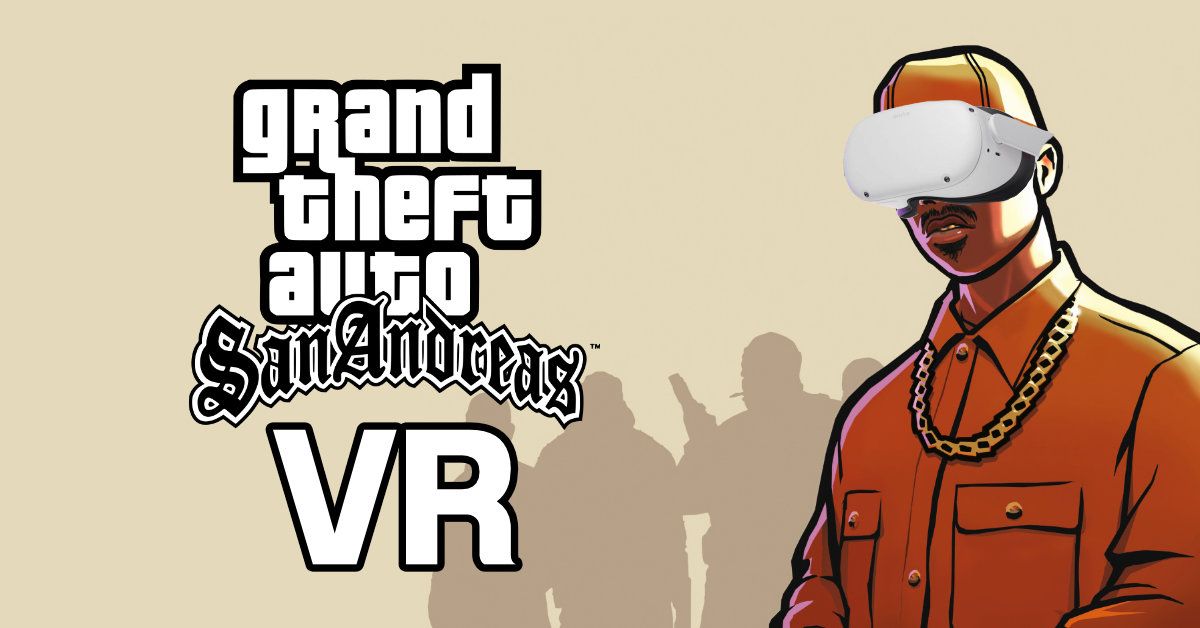 เตรียมเยือนถิ่น Los Santos…เปิดตัว GTA : San Andreas รูปแบบ VR สำหรับ Oculus Quest 2