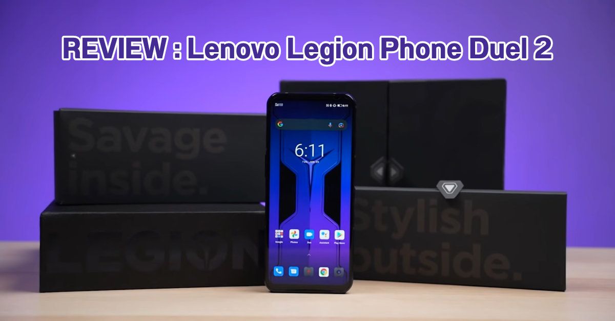 REVIEW | รีวิว Lenovo Legion Phone Duel 2 มือถือเกมมิ่งสเปคโหด พร้อมฟีเจอร์โดนใจสายเกม