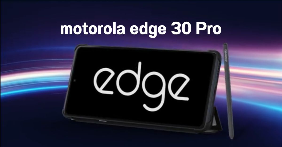 เผยภาพเรนเดอร์ motorola edge 30 Pro จะรองรับการใช้งานกับปากกา Smart Stylus
