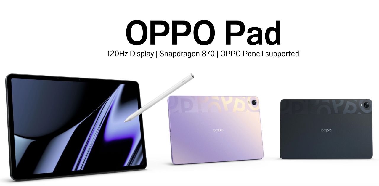 เปิดตัว OPPO Pad จอ 120Hz ชิป Snapdragon 870 แบต 8360 mAh รองรับ OPPO Pencil