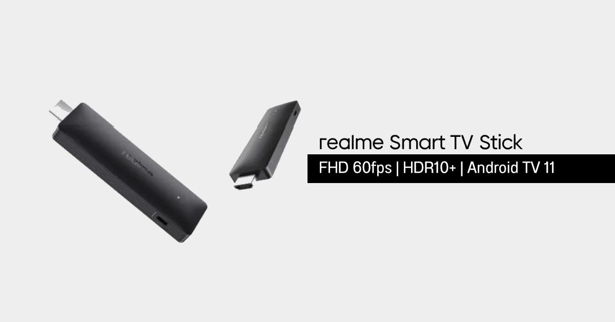realme เตรียมเปิดตัว Smart TV Stick รุ่นประหยัด ระบบ Android TV 11 รองรับภาพ FHD 60fps
