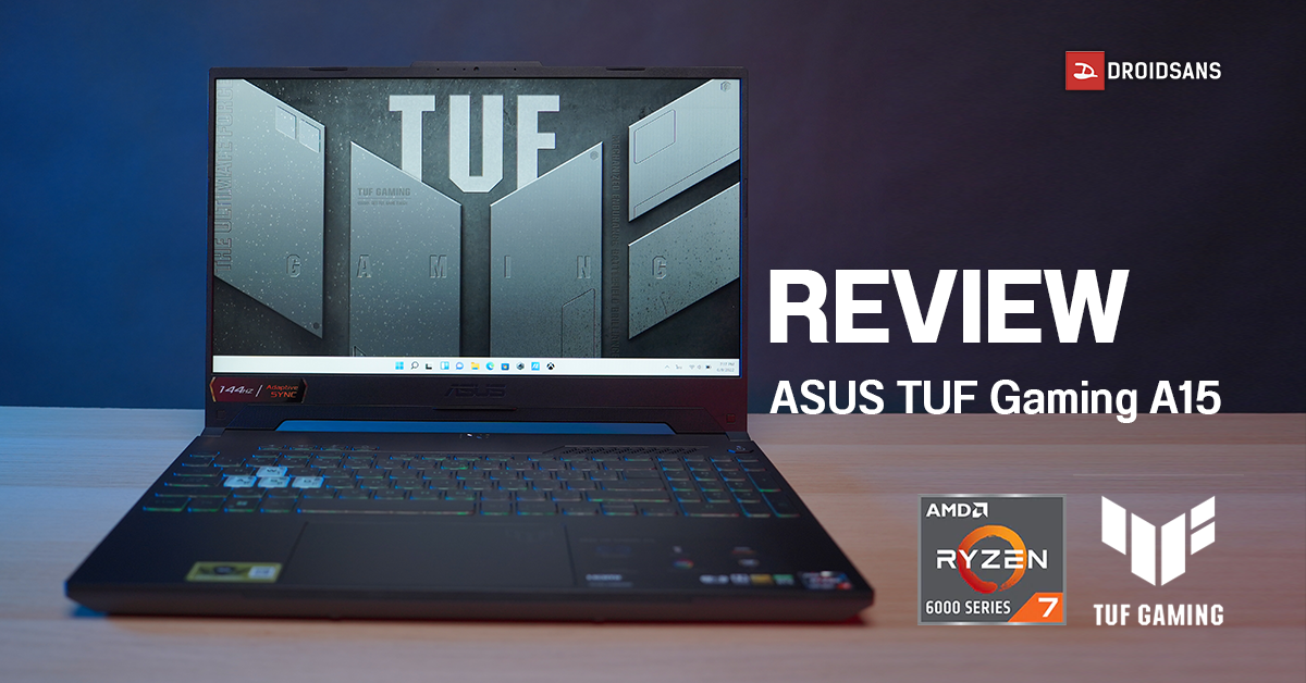 Review | รีวิว ASUS TUF Gaming A15 (2022) โน้ตบุ๊คเกมมิ่งสุดแรง จัดเต็มด้วย AMD Ryzen 7 6800H + แรม DDR5 ราคาคุ้มสุดในตลาด