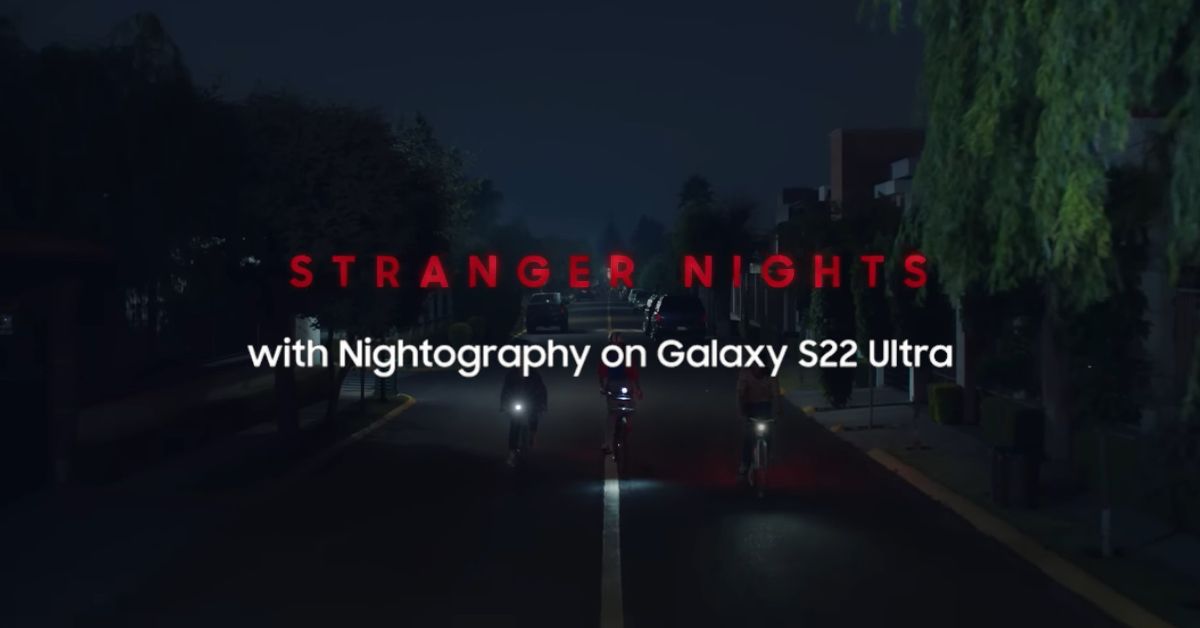 Samsung Galaxy S22 Ultra โชว์เทพโหมดกล้องถ่ายกลางคืน Nightography ในสไตล์ Stranger Things