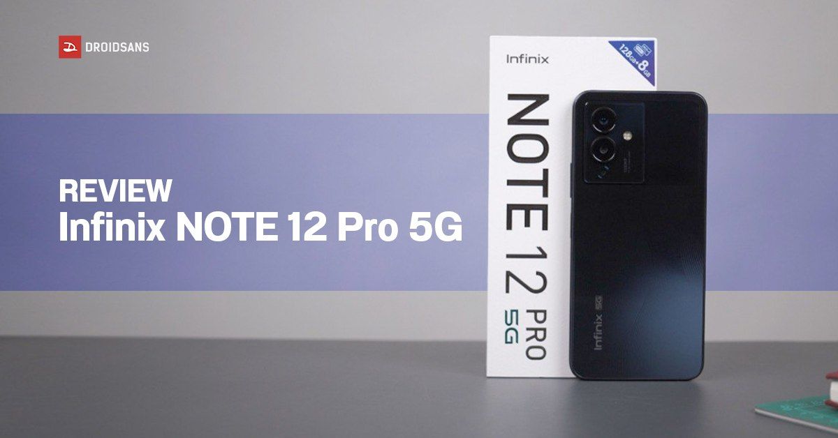 REVIEW | รีวิว Infinix Note 12 Pro 5G มือถือ 5G ราคาไม่ถึงหมื่นที่มากับสเปคจัดเต็มแบบคุ้ม ๆ