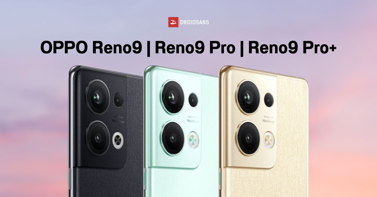 เปิดตัว OPPO Reno9 / Reno9 Pro / Reno9 Pro+ มาพร้อมจอ OLED ขอบโค้ง กล้องเซลฟี่ 32MP ชิป SD8+ Gen 1