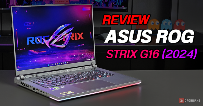 Review – รีวิว ASUS ROG Strix G16 (2024) โน้ตบุ๊คที่มาพร้อมกับซีพียู Intel Gen 14 ตัวแรกของไทย