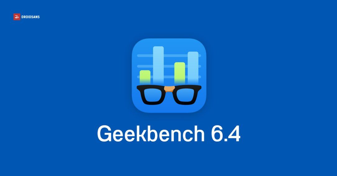 Geekbench 6.4 ออกแล้ว เกณฑ์วัดคะแนนไม่เปลี่ยน เทียบกับเวอร์ชันเดิมได้