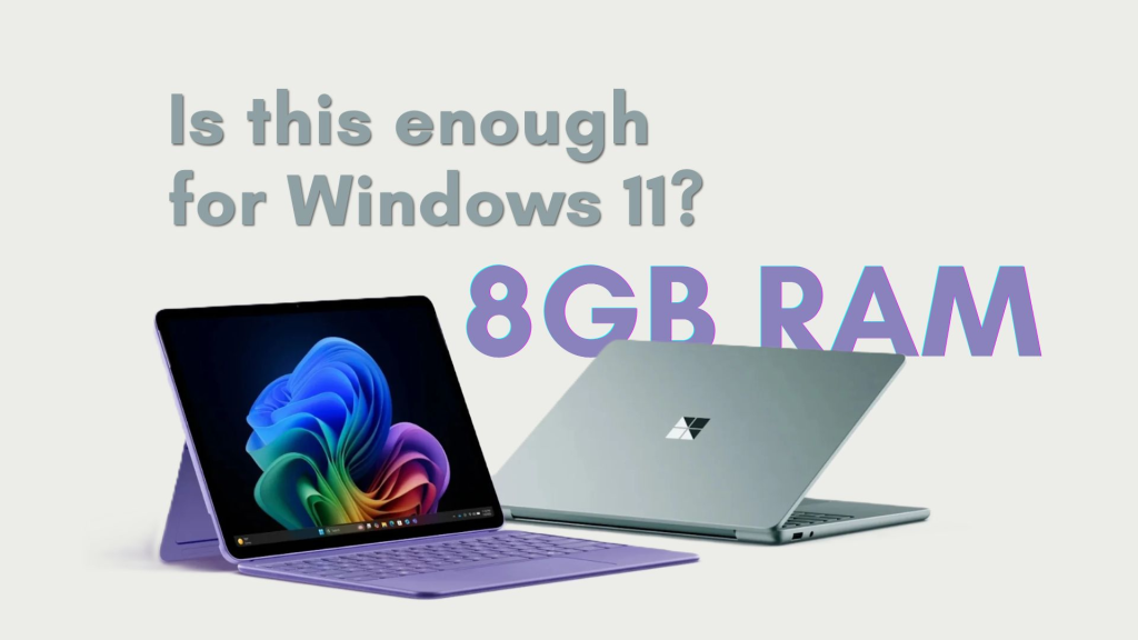 Microsoft กลับลำ บอกว่า RAM 8GB บน Windows 11 ยังพอใช้ หลังจากเคยแนะนำ 16GB มาหลายปี