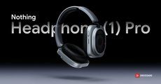 เปิดตัว Nothing Headphone (1) Pro หูฟังพรีเมียมไดรเวอร์ 40mm เสียงแจ่ม เบสทรงพลังพร้อมระบบ ANC แบตอึดนาน 68 ชม.